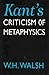 Kant's Criticism of Metaphysics