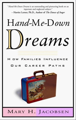 Hand-Me-Down Dreams: How Families Influence Our Career Paths and How We Can Reclaim Them (Paperback)