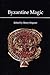 Byzantine Magic