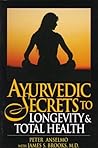 Ayurvedic Secrets To Longevity and Total Health