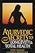 Ayurvedic Secrets To Longevity and Total Health
