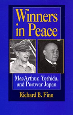 Winners in Peace: MacArthur, Yoshida, and Postwar Japan (Paperback)