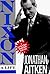 Nixon by Jonathan Aitken