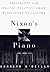 Nixon's Piano: Presidents a...
