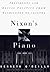 Nixon's Piano by Kenneth O'Reilly