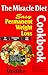 The Miracle Diet Cookbook: Easy Permanent Weight Loss Cookbook : Fat Free, Cholesterol Free, High Fiber
