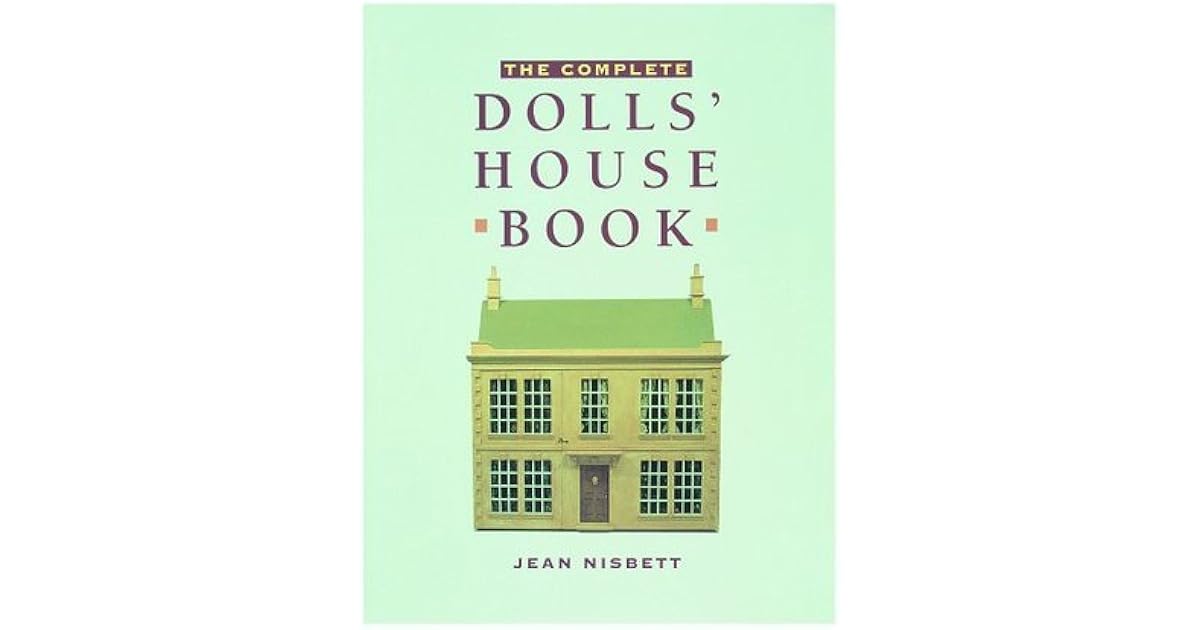 The Complete Dolls' House Book by Jean Nisbett