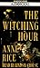 The Witching Hour (Lives of the Mayfair Witches, #1)