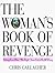The Woman's Book of Revenge: Tips on Getting Even When 'Mr. Right' Turns Out to Be All Wrong