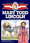 Mary Todd Lincoln: Girl of the Bluegrass (Childhood of Famous Americans)