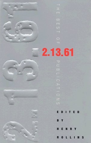 The Best of 2.13.61 (Henry Rollins)