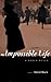 An Impossible Life: A Bobeh Myseh : A Novel