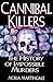 Cannibal Killers: The Histo...