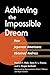 Achieving the Impossible Dr...