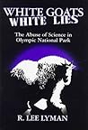 White Goats White Lies: The Misuse of Science in Olympic National Park