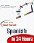 Alpha Books Teach Yourself Spanish in 24 Hours by Alpha Development Group