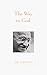 The Way to God by Mahatma Gandhi