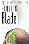 The Healing Blade: A Tale of Neurosurgery The Healing Blade: A Tale of Neurosurgery