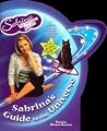 Sabrina the Teenage Witch: Sabrina's Guide to the Universe Sabrina the Teenage Witch: Sabrina's Guide to the Universe