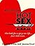 Recipes for Hot Sex: The Book for a Spicy Sex Life Just Add Love