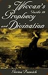 A Wiccan's Guide to Prophecy and Divination (Citadel Library of the Mystic Arts)
