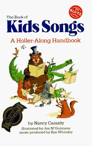 The Book Of Kids Songs: A Holler Along Handbook (Book of KidsSongs, #1)