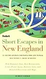 Short Escapes In New England: 25 Country Getaways for People Who Love to Walk (Fodor's)