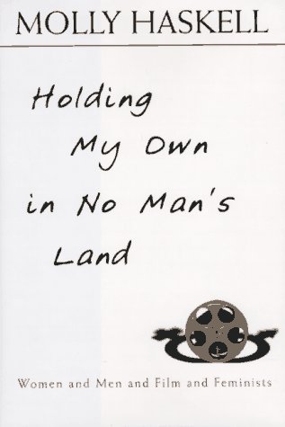 Holding My Own in No Man's Land: Women and Men and Film and Feminists (Hardcover)