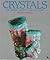 Crystals and Crystal Gardens You Can Grow by Jean Stangl