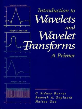 Introduction to Wavelets and Wavelet Transforms: A Primer