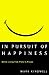 In Pursuit of Happiness by Mark Kingwell