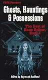 Ghosts, Hauntings and Possessions: The Best of Hans Holzer, Book 1 (Fate Presents)
