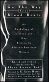 Go the Way Your Blood Beats: An Anthology of Lesbian and Gay Fiction by African-American Writers (Paperback)
