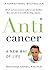 Anticancer: A New Way of Life