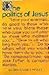 Politics of Jesus by John Howard Yoder
