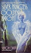 Silver Princess, Golden Knight