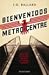 Bienvenidos a Metro-Centre
