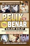 Pelik Tapi Benar Dalam Solat by Abdul Rahman Mohamed