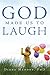 God Made Us To Laugh