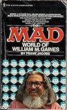 The Mad World of William M. Gaines by Frank Jacobs