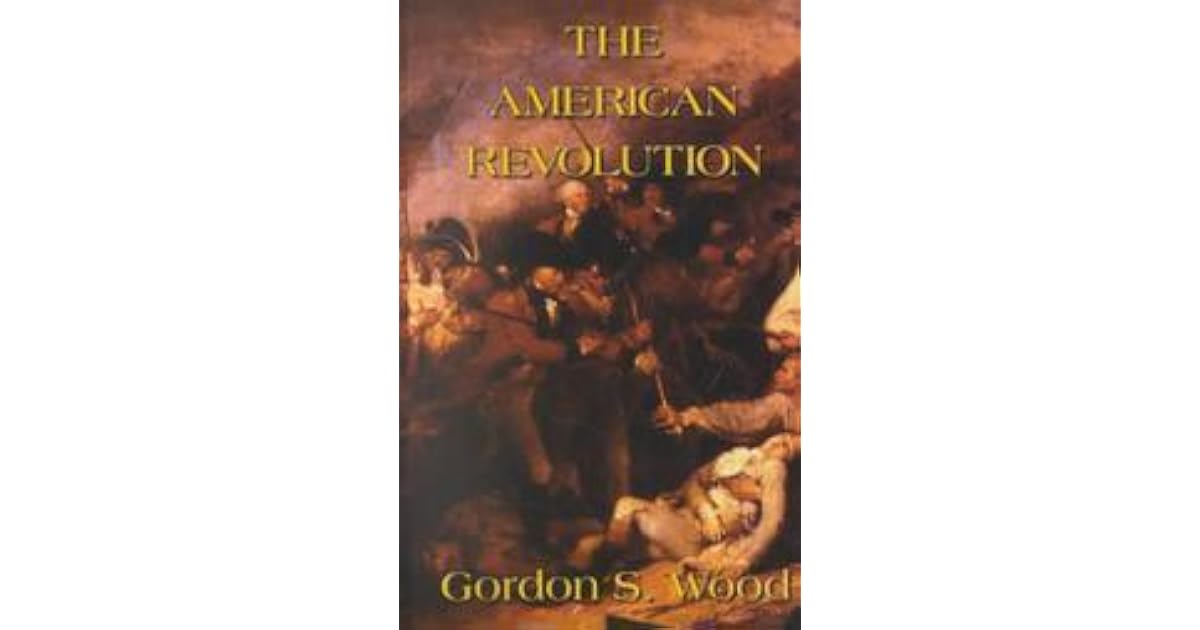 The American Revolution: A History by Gordon S. Wood