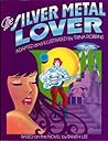 The Silver Metal Lover