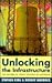 Unlocking the Infrastructure by Stephen Peter King