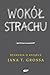 Wokół strachu. Dyskusja o książce Jana T. Grossa