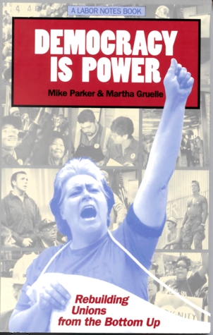 Democracy is Power: Rebuilding Unions from the Bottom Up (Paperback)