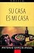 Su casa es mi casa by Antonio García Ángel Su casa es mi casa by Antonio García Ángel