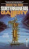 Subterranean Gallery by Richard Paul Russo Subterranean Gallery by Richard Paul Russo