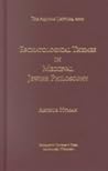 Eschatological Themes in Medieval Jewish Philosophy (The Aquinas Lecture in Philosophy, #66)