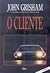 O Cliente by John Grisham