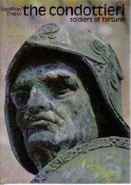 The Condottieri: Soldiers of Fortune (Hardcover)
